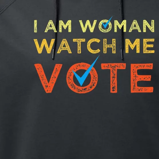 I Am Woman Watch Me Vote Performance Fleece Hoodie