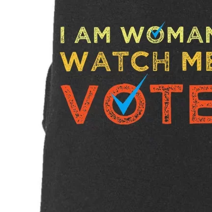 I Am Woman Watch Me Vote Doggie 3-End Fleece Hoodie