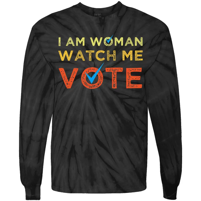 I Am Woman Watch Me Vote Tie-Dye Long Sleeve Shirt