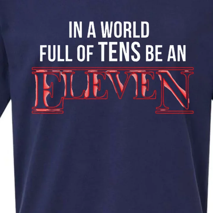 In A World Of Tens Be An Eleven Eleven Year Old Birthday Sueded Cloud Jersey T-Shirt