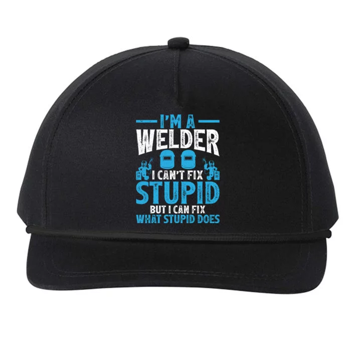 Im A Welder I Cant Fix Stupid Funny Welding Cool Gift Snapback Five-Panel Rope Hat