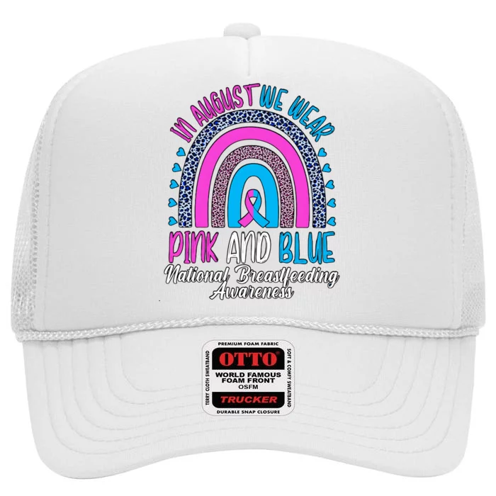 In August We Wear Pink And Blue National Breastfeeding Awareness National High Crown Mesh Trucker Hat