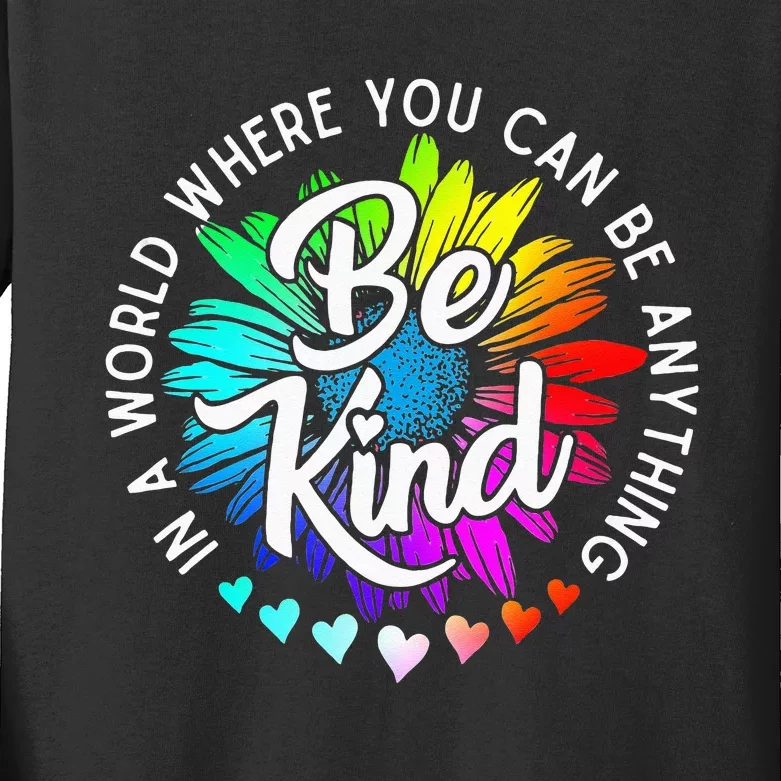 In A World Where You Can Be Anything Be Kind Rainbow Flower Kids Long Sleeve Shirt