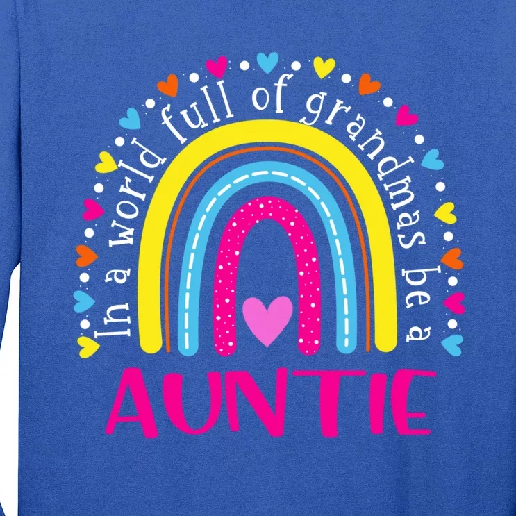 In A World Full Of Grandmas Be A Auntie Happy MotherS Day Funny Gift Long Sleeve Shirt