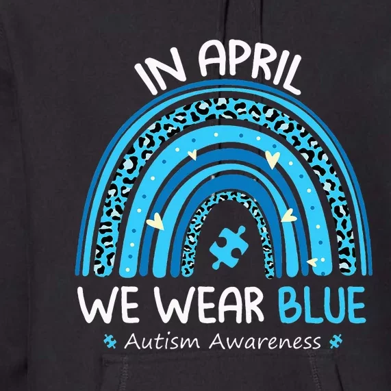 In April We Wear Blue Rainbow Autism puzzle Premium Hoodie