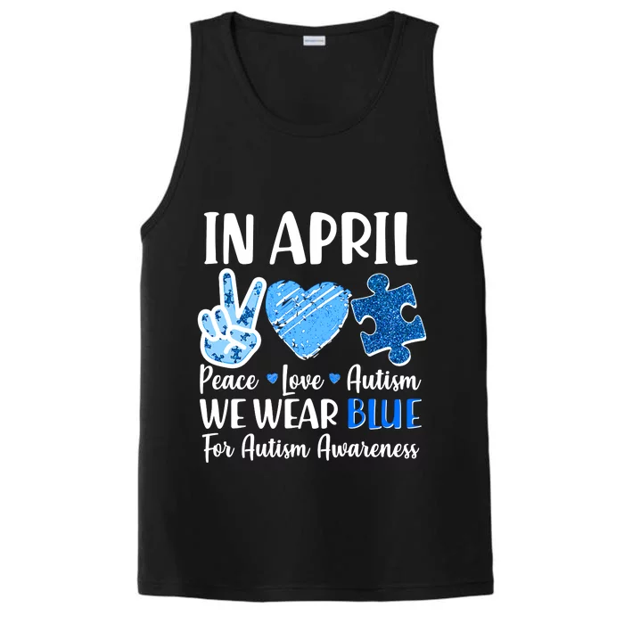 In April We Wear Blue Peace Love Autism Awareness Performance Tank