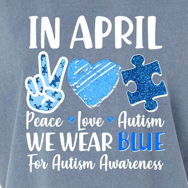 In April We Wear Blue Peace Love Autism Awareness Garment-Dyed Women's Muscle Tee