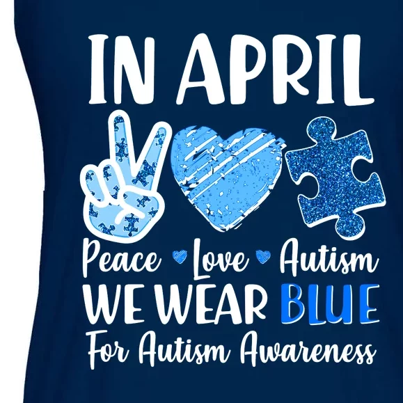 In April We Wear Blue Peace Love Autism Awareness Ladies Essential Flowy Tank