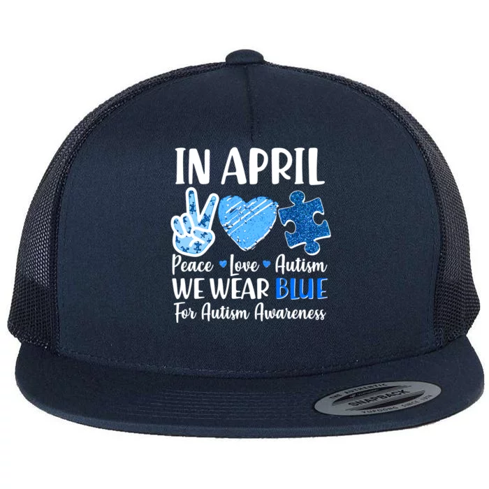 In April We Wear Blue Peace Love Autism Awareness Flat Bill Trucker Hat