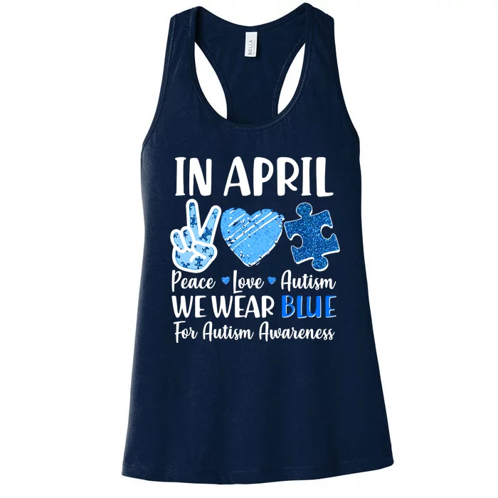 In April We Wear Blue Peace Love Autism Awareness Women's Racerback Tank