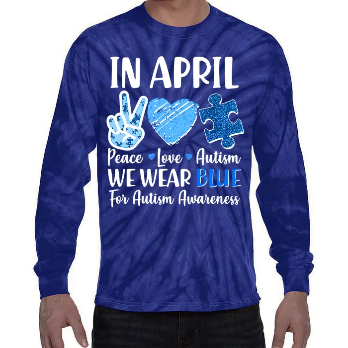 In April We Wear Blue Peace Love Autism Awareness Tie-Dye Long Sleeve Shirt