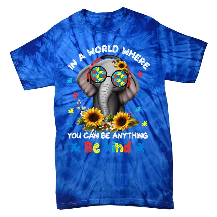 In A World Where You Can Be Anything Be Kind Autism Gift Tie-Dye T-Shirt