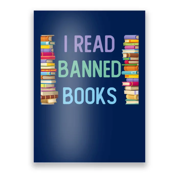 I Am With The Banned Books Funny I Read Banned Books Poster