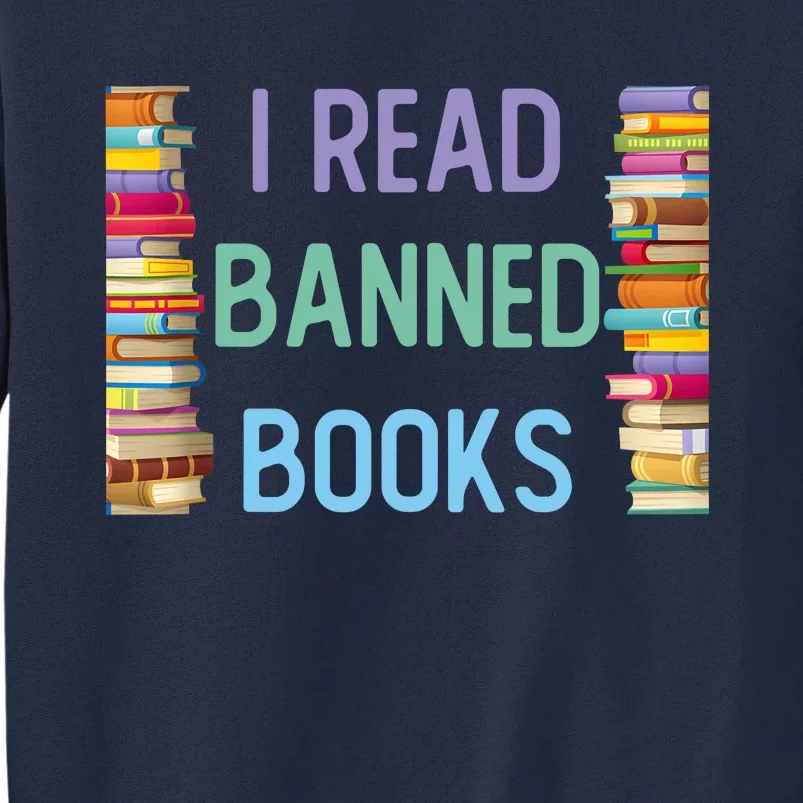 I Am With The Banned Books Funny I Read Banned Books Tall Sweatshirt