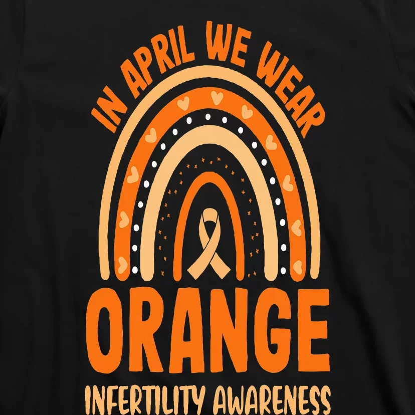 In April We Wear Orange Infertility Awareness Rainbow T-Shirt