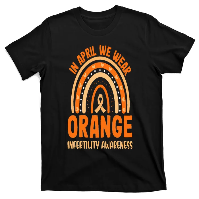 In April We Wear Orange Infertility Awareness Rainbow T-Shirt