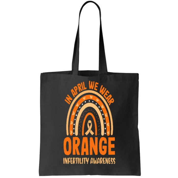 In April We Wear Orange Infertility Awareness Rainbow Tote Bag