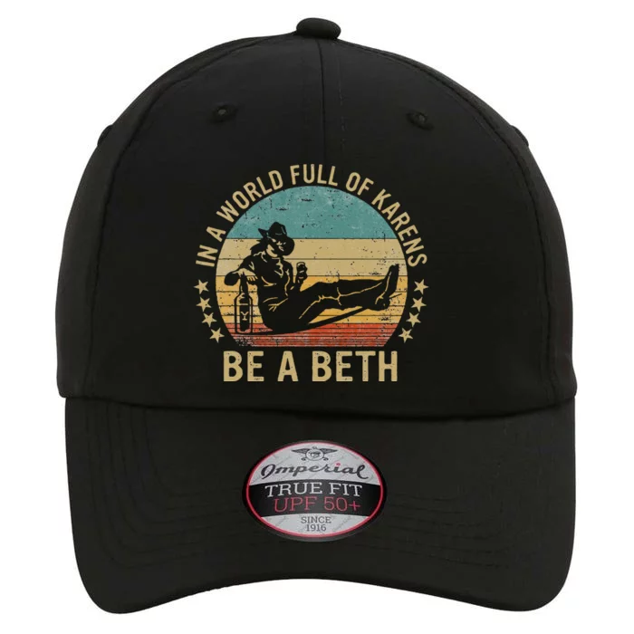 In A World Full Of Karens Be A Beth The Original Performance Cap