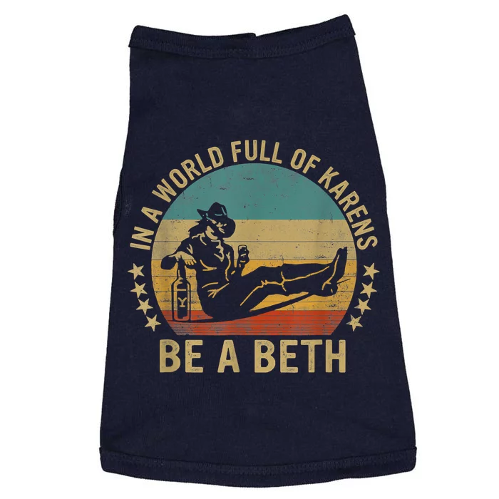 In A World Full Of Karens Be A Beth Doggie Tank