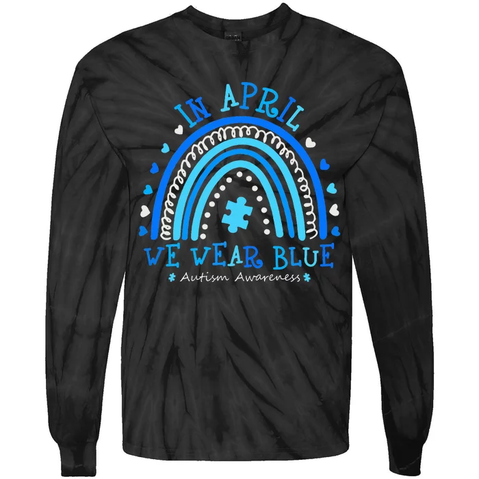 In April We Wear Blue Rainbow Autism Awareness Month Tie-Dye Long Sleeve Shirt