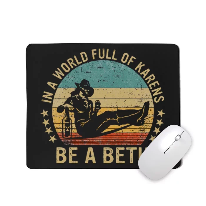 In A World Full Of Karens Be A Beth Mousepad