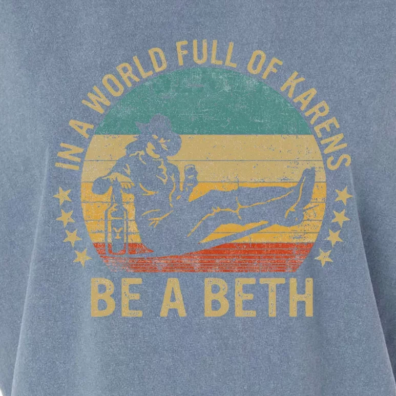 In A World Full Of Karens Be A Beth Garment-Dyed Women's Muscle Tee