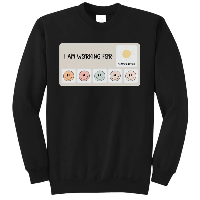 I Am Working For Summer Break Teacher Sweatshirt