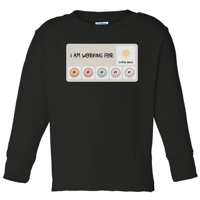 I Am Working For Summer Break Teacher Toddler Long Sleeve Shirt