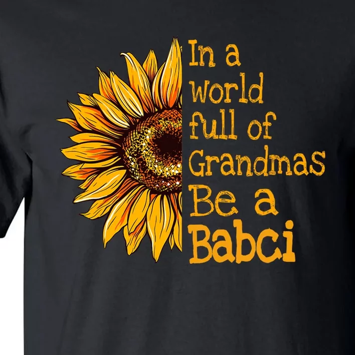 In A World Of Grandmas Be A Babci Poland Polish Grandma Tall T-Shirt