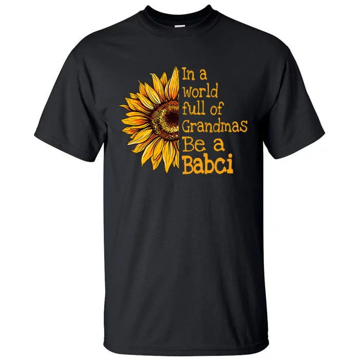 In A World Of Grandmas Be A Babci Poland Polish Grandma Tall T-Shirt