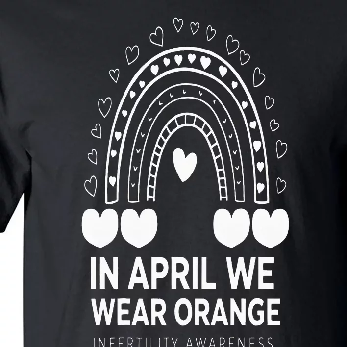 In April We Wear Orange Infertility Awareness Week Tall T-Shirt