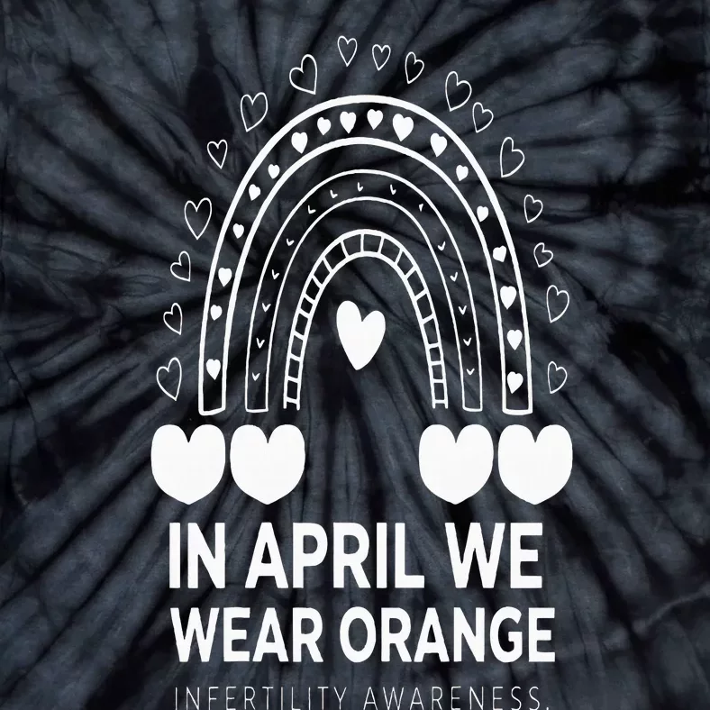 In April We Wear Orange Infertility Awareness Week Tie-Dye T-Shirt