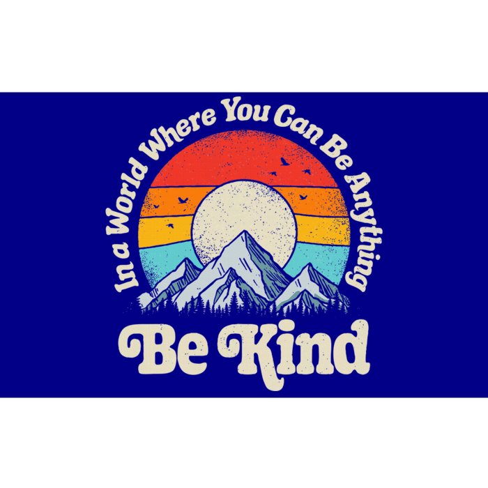 In A World Where You Can Be Anything Kindness Bumper Sticker