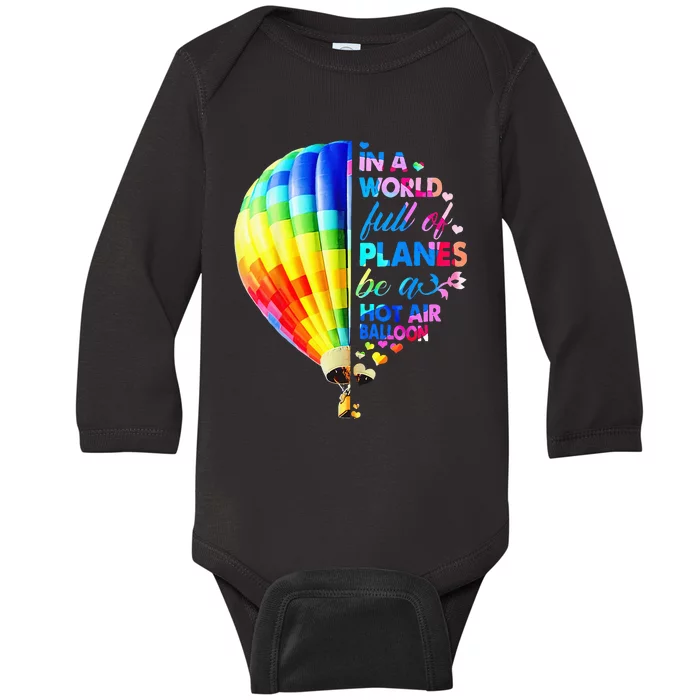 In A World Full Of Planes Be A Hot Air Balloon Baby Long Sleeve Bodysuit