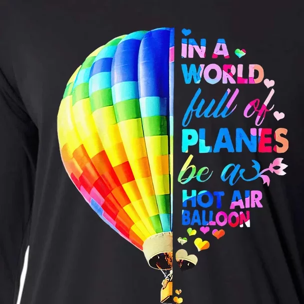 In A World Full Of Planes Be A Hot Air Balloon Cooling Performance Long Sleeve Crew