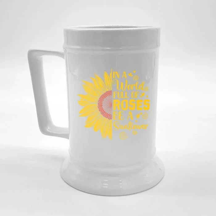 In A World Full Of Roses Be A Sunflower Great Gift Front & Back Beer Stein