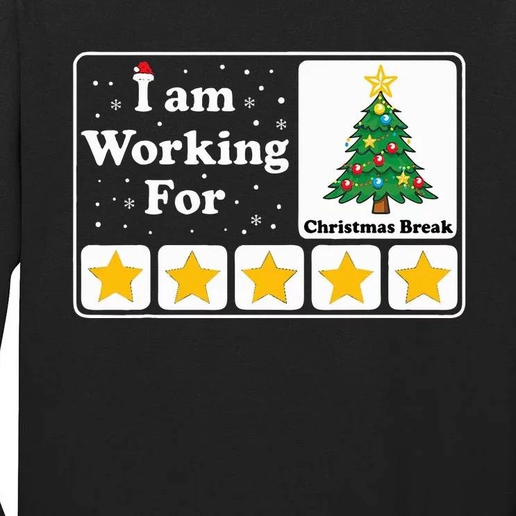 I Am Working For Christmas Break 5 Stars Xmas Tree Tall Long Sleeve T-Shirt