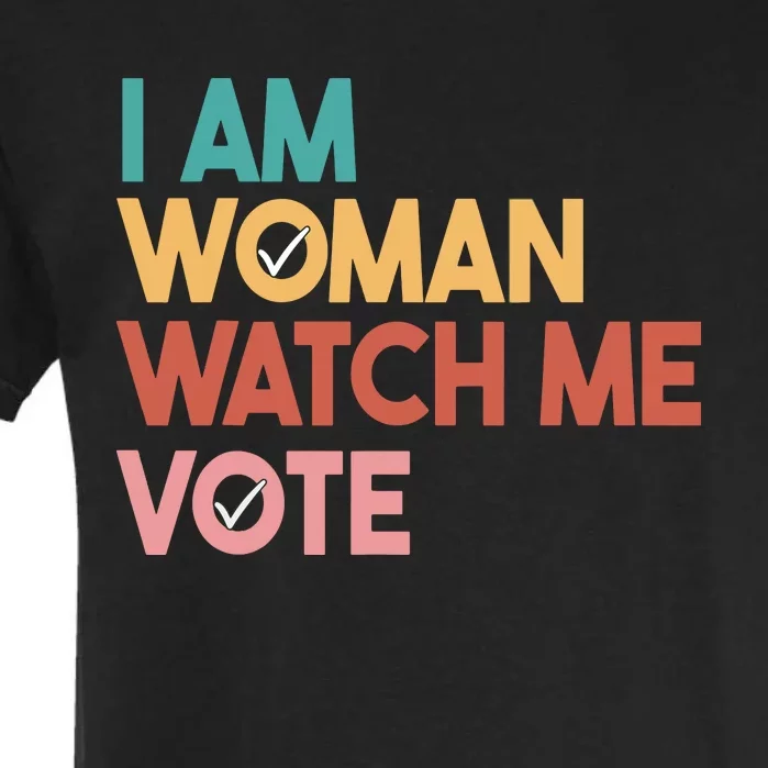 I Am Woman Watch Me Vote Garment-Dyed Heavyweight T-Shirt