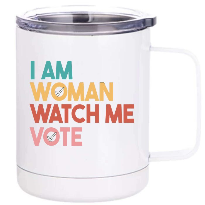 I Am Woman Watch Me Vote Front & Back 12oz Stainless Steel Tumbler Cup