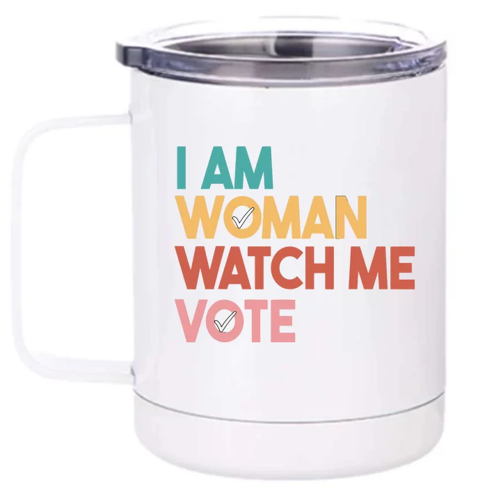 I Am Woman Watch Me Vote Front & Back 12oz Stainless Steel Tumbler Cup