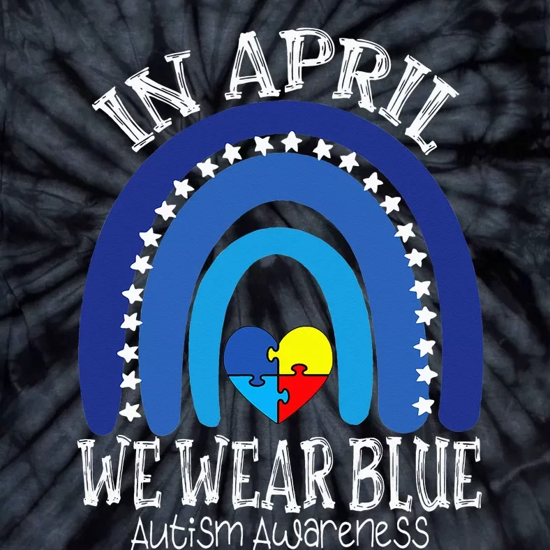 In April We Wear Blue Autism Awareness Puzzle Rainbow Heart Tie-Dye T-Shirt