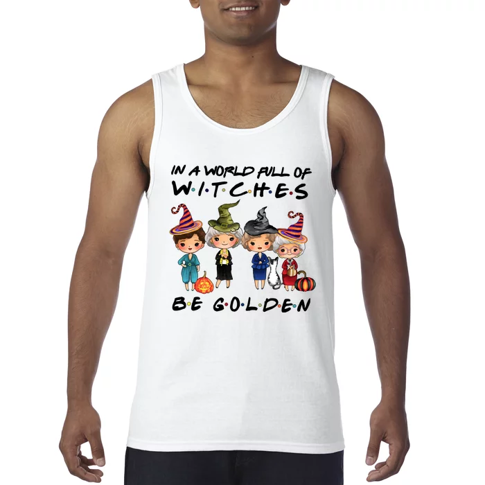 In A World Full Of Witches Be Golden Vintage Funny Halloween Tank Top