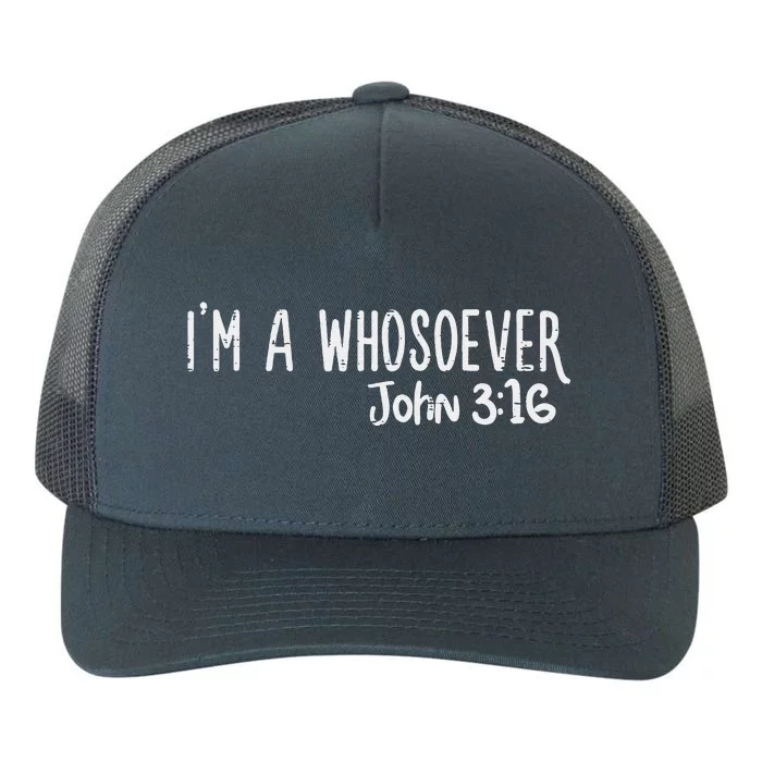 I Am Whosoever John 316 God Jesus Christian Yupoong Adult 5-Panel Trucker Hat