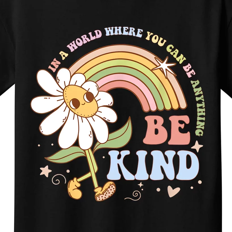 In A World Where You Can Be Anything Be Kind Kindness Kids T-Shirt