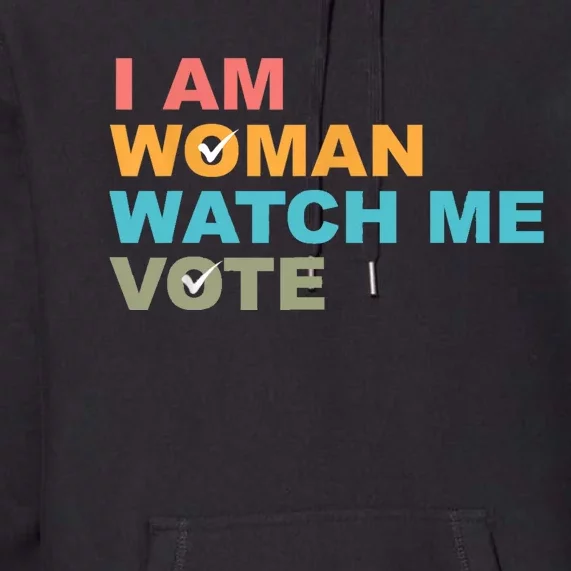 I Am Woman Watch Me Vote Premium Hoodie