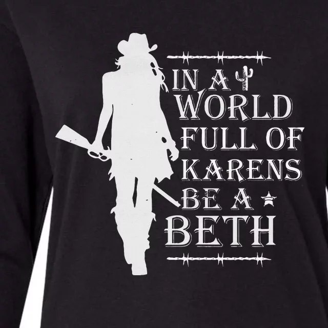 In A World Full Of Karens Be A Beth Womens Cotton Relaxed Long Sleeve T-Shirt