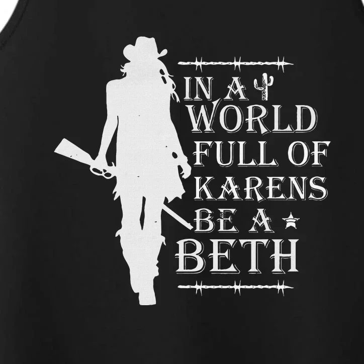 In A World Full Of Karens Be A Beth Performance Tank