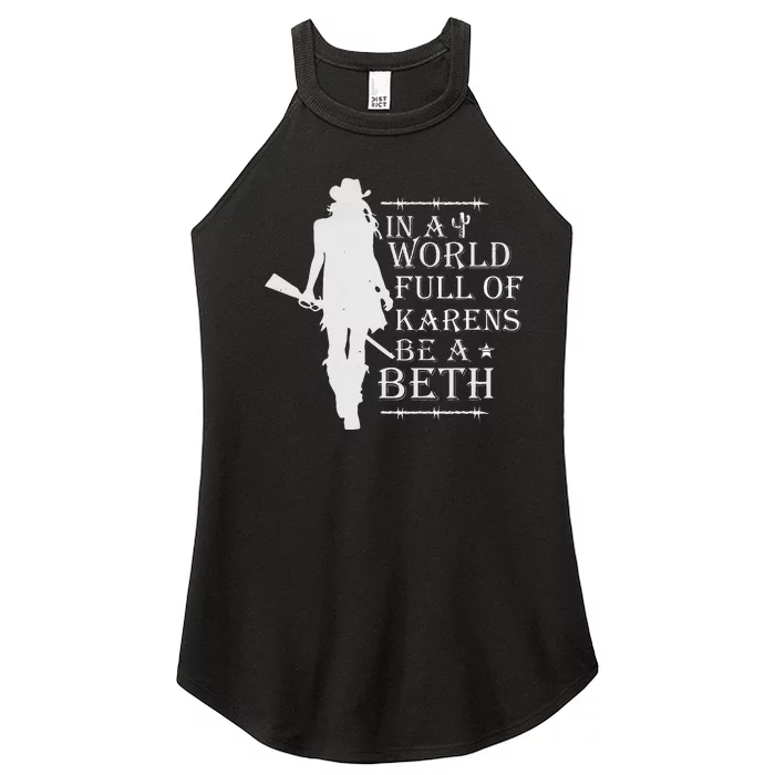 In A World Full Of Karens Be A Beth Women’s Perfect Tri Rocker Tank