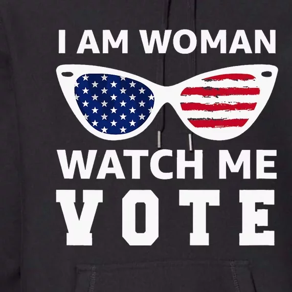 I Am Woman Watch Me Vote Premium Hoodie