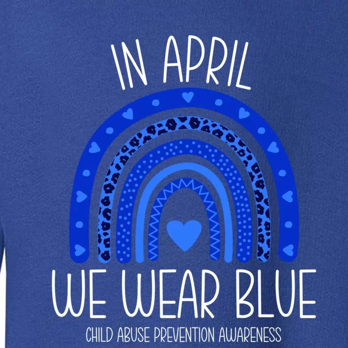 In April We Wear Blue Rainbow Abuse Awareness Month Meaningful Gift Toddler Sweatshirt